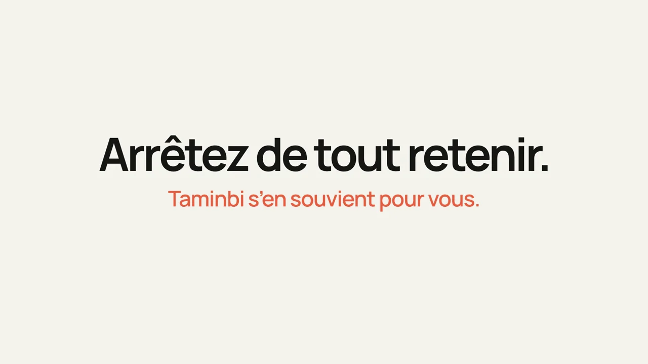 Arrêtez de tout retenir. Taminbi s’en souvient pour vous.